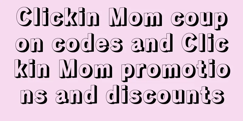 Clickin Mom coupon codes and Clickin Mom promotions and discounts