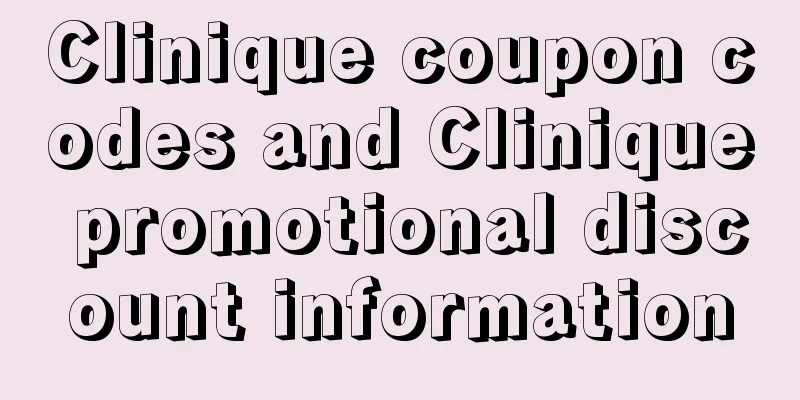 Clinique coupon codes and Clinique promotional discount information