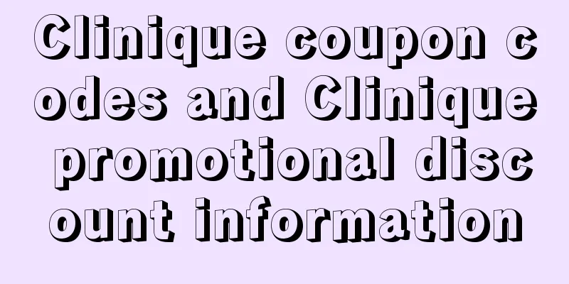 Clinique coupon codes and Clinique promotional discount information
