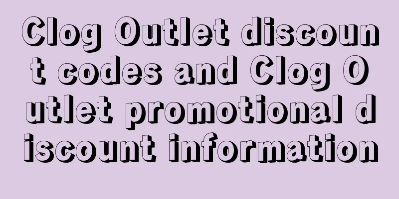 Clog Outlet discount codes and Clog Outlet promotional discount information