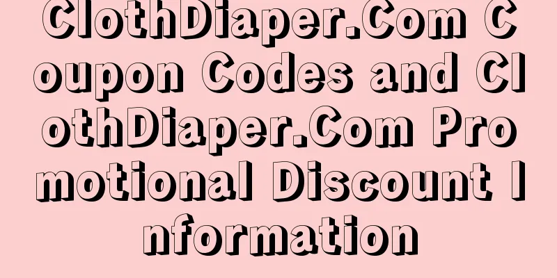 ClothDiaper.Com Coupon Codes and ClothDiaper.Com Promotional Discount Information