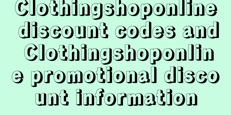 Clothingshoponline discount codes and Clothingshoponline promotional discount information