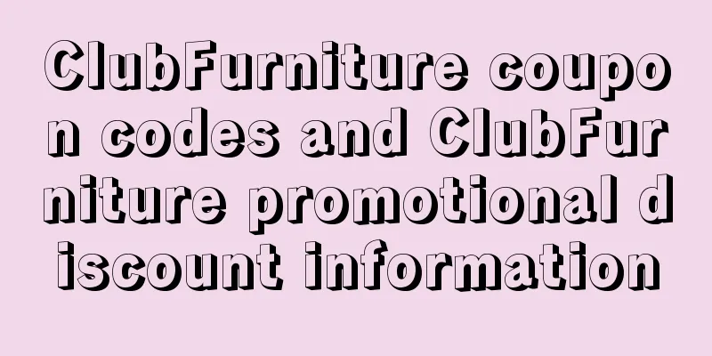 ClubFurniture coupon codes and ClubFurniture promotional discount information