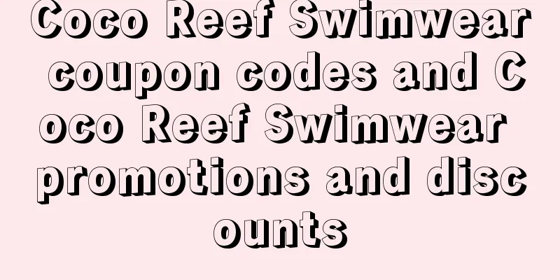 Coco Reef Swimwear coupon codes and Coco Reef Swimwear promotions and discounts