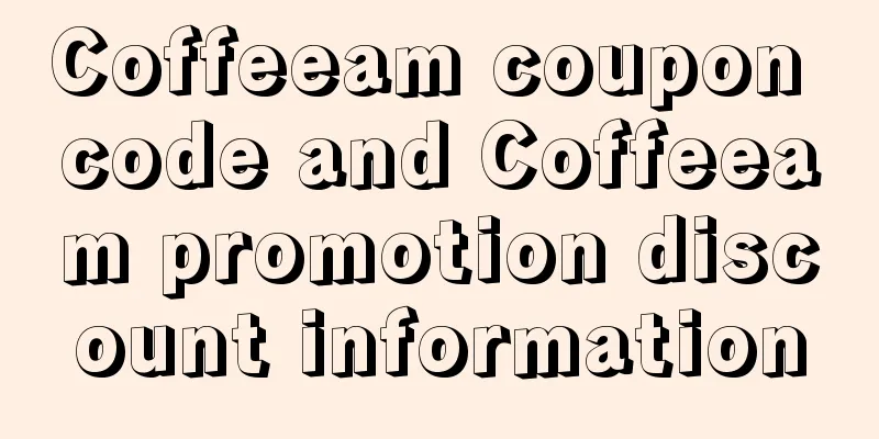 Coffeeam coupon code and Coffeeam promotion discount information