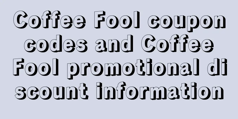 Coffee Fool coupon codes and Coffee Fool promotional discount information