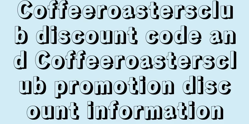 Coffeeroastersclub discount code and Coffeeroastersclub promotion discount information