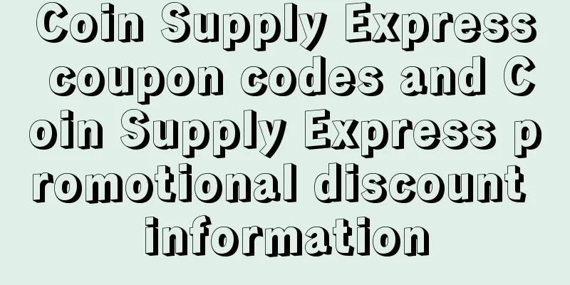 Coin Supply Express coupon codes and Coin Supply Express promotional discount information
