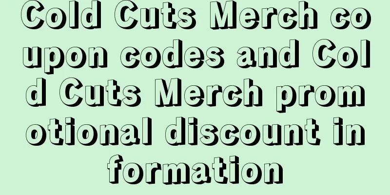 Cold Cuts Merch coupon codes and Cold Cuts Merch promotional discount information