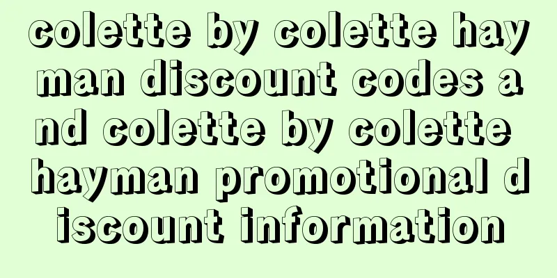 colette by colette hayman discount codes and colette by colette hayman promotional discount information