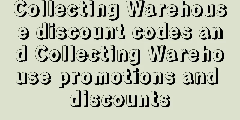 Collecting Warehouse discount codes and Collecting Warehouse promotions and discounts
