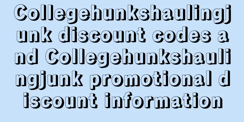 Collegehunkshaulingjunk discount codes and Collegehunkshaulingjunk promotional discount information