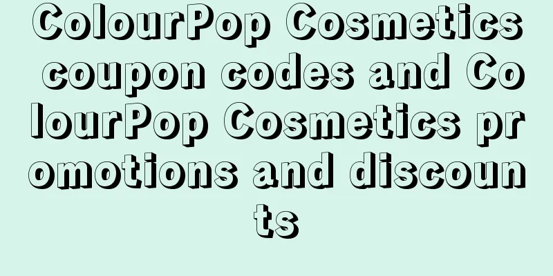 ColourPop Cosmetics coupon codes and ColourPop Cosmetics promotions and discounts