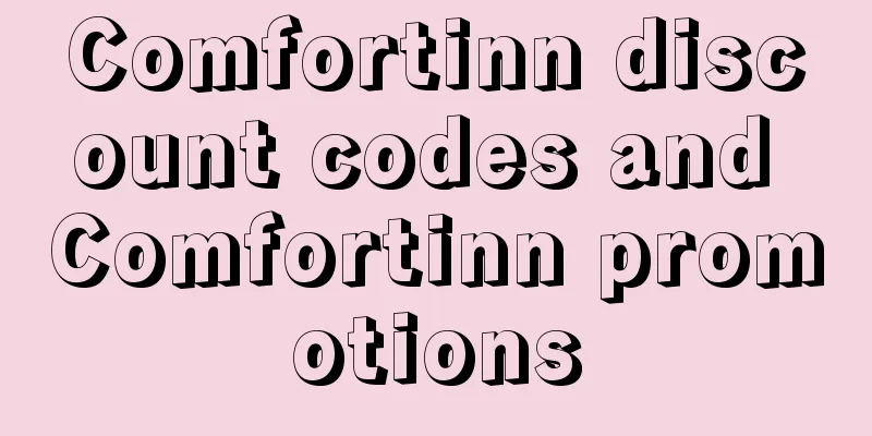 Comfortinn discount codes and Comfortinn promotions