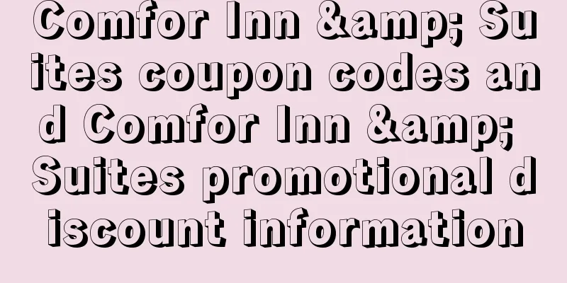 Comfor Inn & Suites coupon codes and Comfor Inn & Suites promotional discount information
