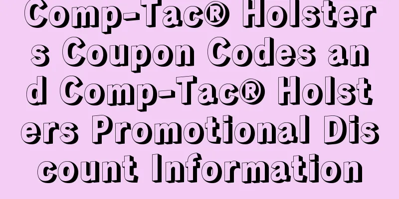 Comp-Tac® Holsters Coupon Codes and Comp-Tac® Holsters Promotional Discount Information