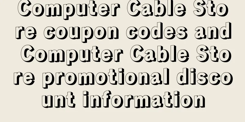 Computer Cable Store coupon codes and Computer Cable Store promotional discount information