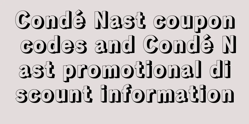 Condé Nast coupon codes and Condé Nast promotional discount information