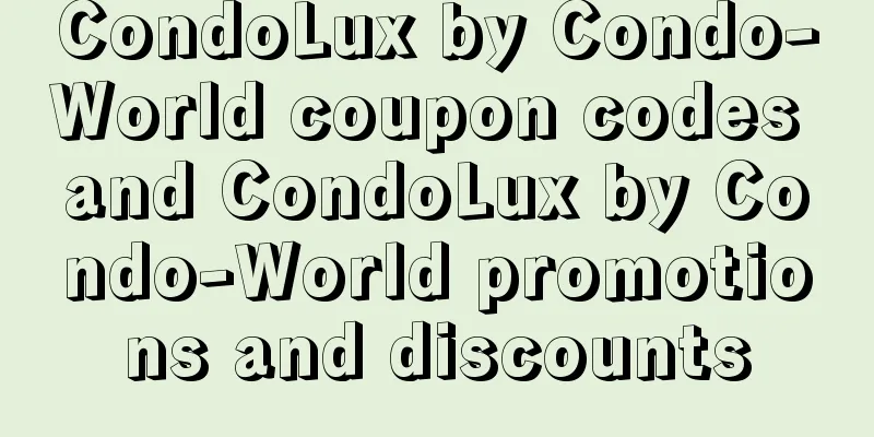CondoLux by Condo-World coupon codes and CondoLux by Condo-World promotions and discounts