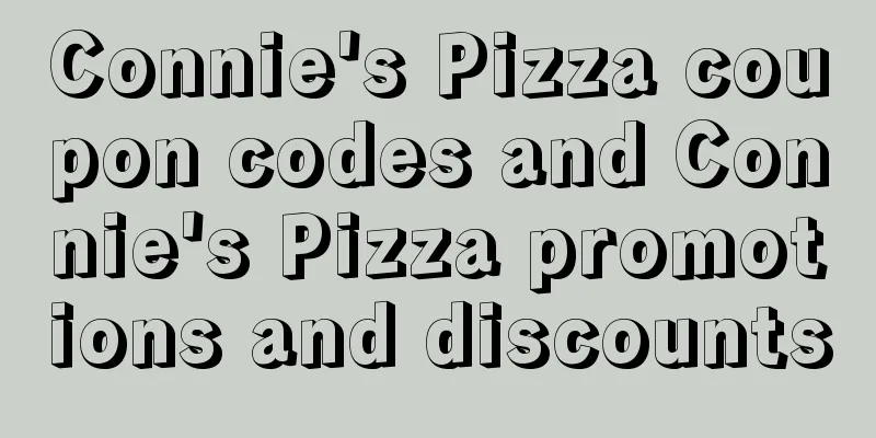 Connie's Pizza coupon codes and Connie's Pizza promotions and discounts