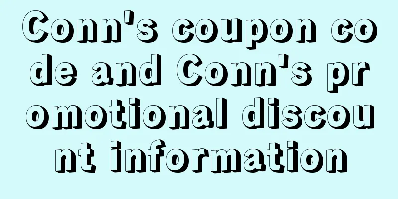 Conn's coupon code and Conn's promotional discount information