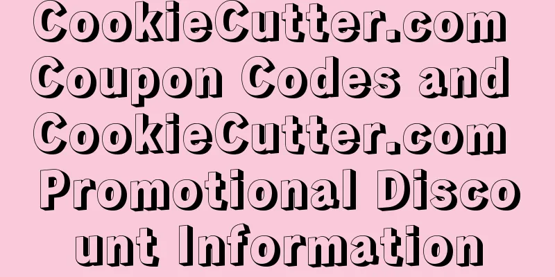 CookieCutter.com Coupon Codes and CookieCutter.com Promotional Discount Information