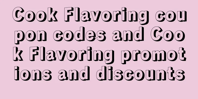 Cook Flavoring coupon codes and Cook Flavoring promotions and discounts