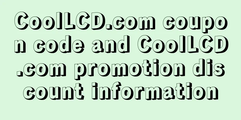 CoolLCD.com coupon code and CoolLCD.com promotion discount information