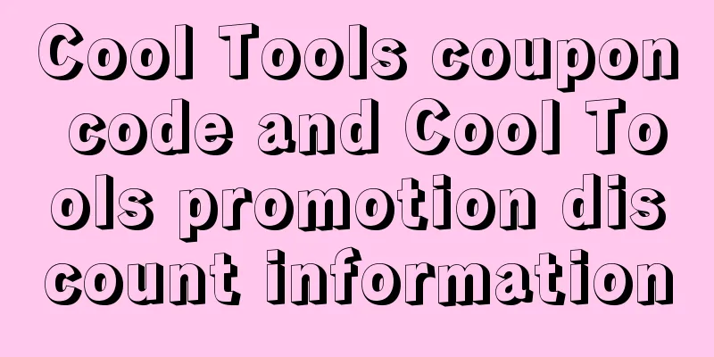Cool Tools coupon code and Cool Tools promotion discount information