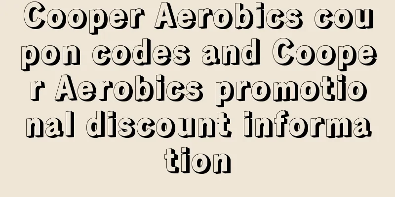 Cooper Aerobics coupon codes and Cooper Aerobics promotional discount information