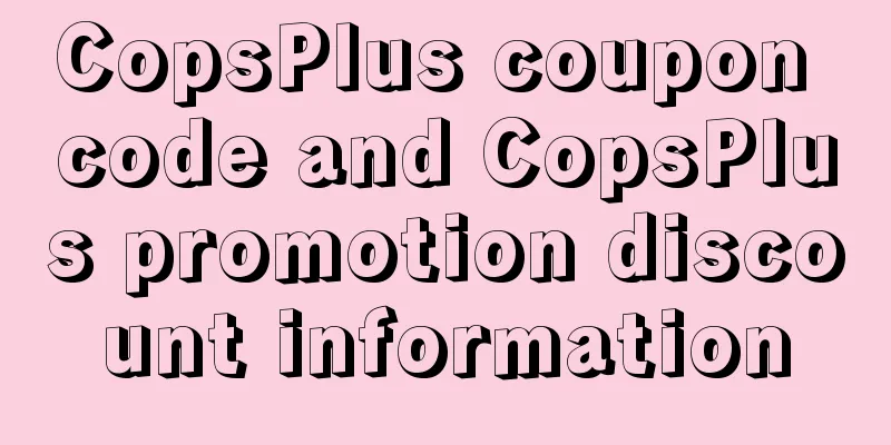 CopsPlus coupon code and CopsPlus promotion discount information
