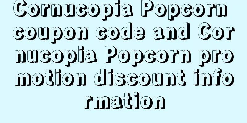 Cornucopia Popcorn coupon code and Cornucopia Popcorn promotion discount information
