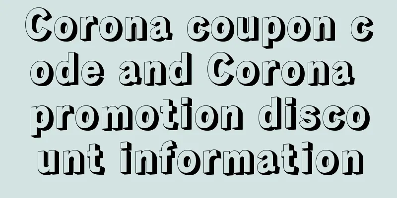 Corona coupon code and Corona promotion discount information