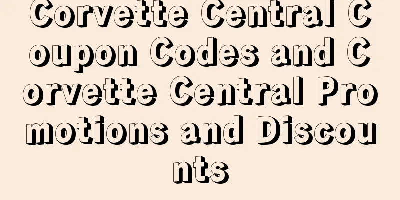 Corvette Central Coupon Codes and Corvette Central Promotions and Discounts