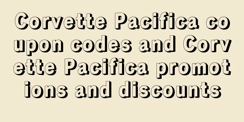 Corvette Pacifica coupon codes and Corvette Pacifica promotions and discounts