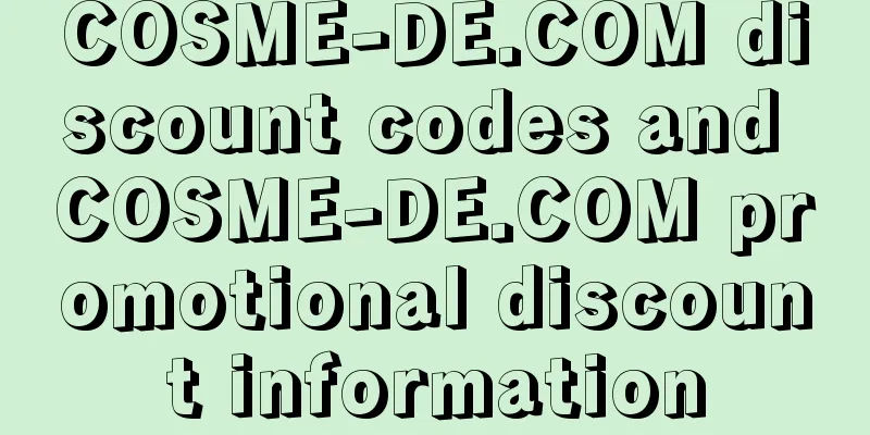 COSME-DE.COM discount codes and COSME-DE.COM promotional discount information