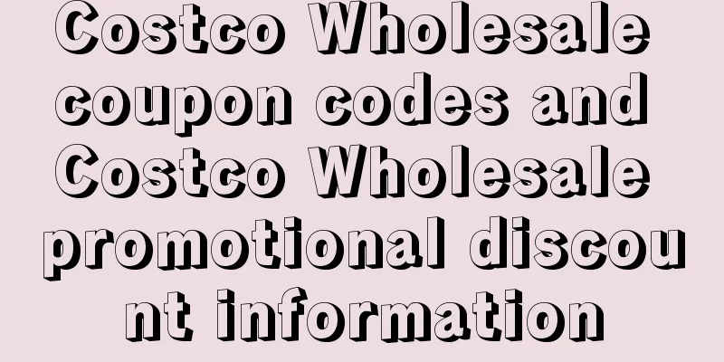 Costco Wholesale coupon codes and Costco Wholesale promotional discount information