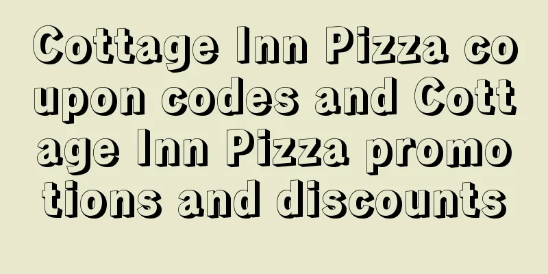 Cottage Inn Pizza coupon codes and Cottage Inn Pizza promotions and discounts