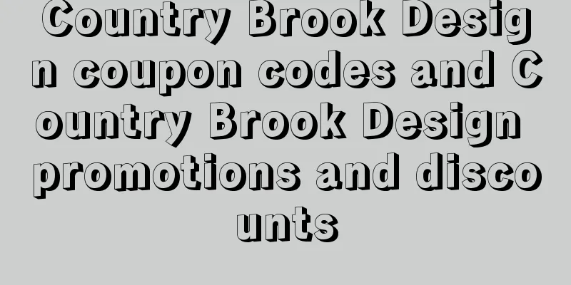 Country Brook Design coupon codes and Country Brook Design promotions and discounts