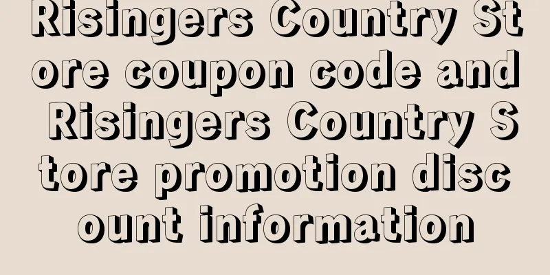 Risingers Country Store coupon code and Risingers Country Store promotion discount information