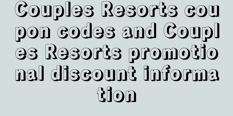 Couples Resorts coupon codes and Couples Resorts promotional discount information