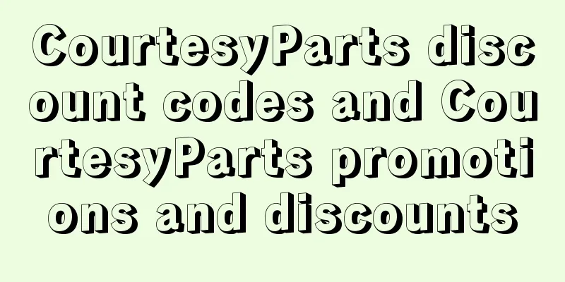CourtesyParts discount codes and CourtesyParts promotions and discounts