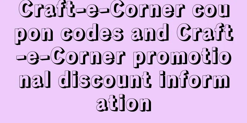 Craft-e-Corner coupon codes and Craft-e-Corner promotional discount information
