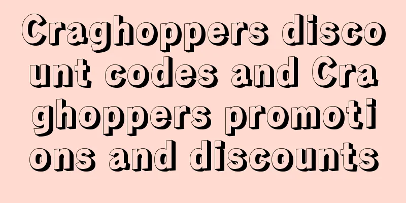 Craghoppers discount codes and Craghoppers promotions and discounts