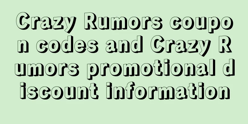 Crazy Rumors coupon codes and Crazy Rumors promotional discount information