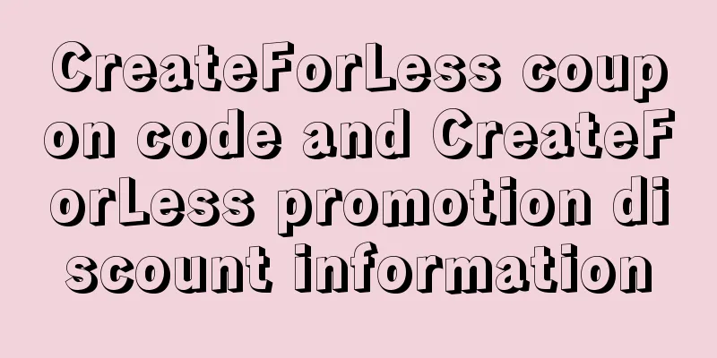 CreateForLess coupon code and CreateForLess promotion discount information