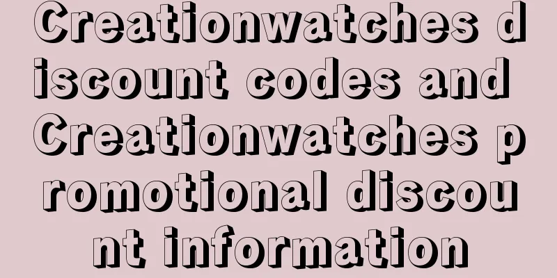 Creationwatches discount codes and Creationwatches promotional discount information