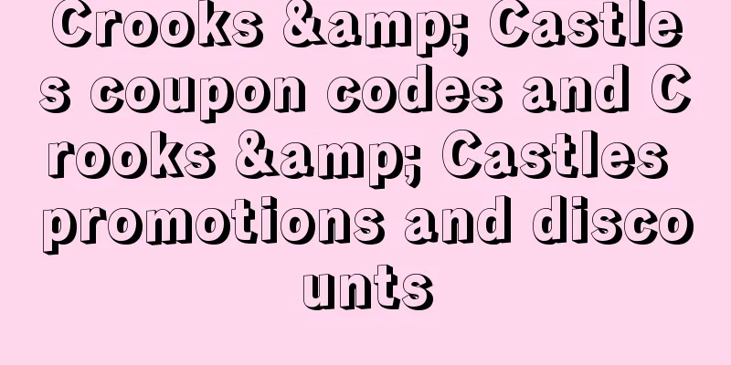 Crooks & Castles coupon codes and Crooks & Castles promotions and discounts