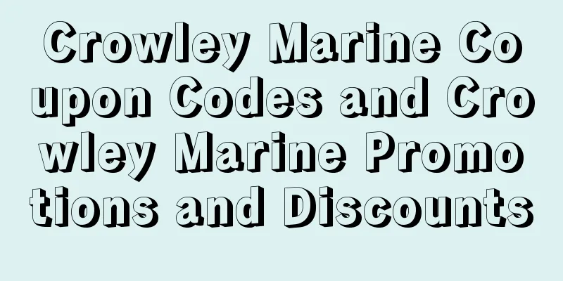 Crowley Marine Coupon Codes and Crowley Marine Promotions and Discounts