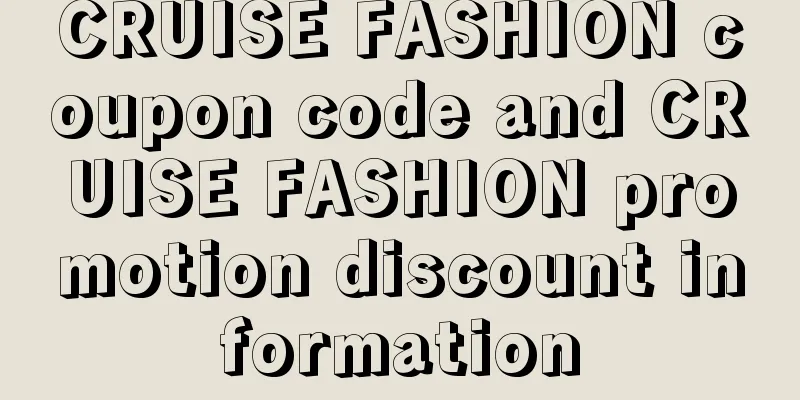 CRUISE FASHION coupon code and CRUISE FASHION promotion discount information